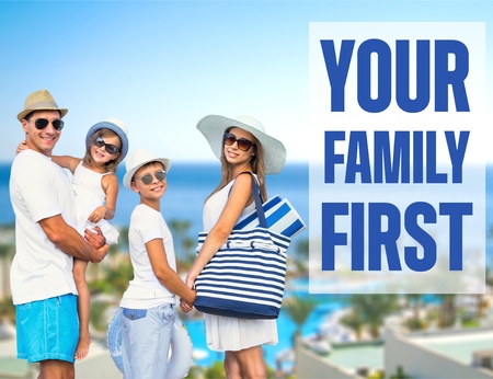 Your, family, first.