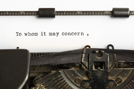 Vintage inscription made by old typewriter, to whom it may concern