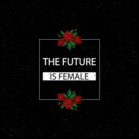 The future is Female. Vector illustration. Fashion Embroidery patch with roses. Trendy slogan. T shirt design, fabric print. Grunge background with border.のイラスト素材
