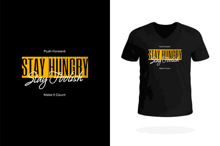 T-shirt graphic featuring Stay hungry, stay foolish. Encourages a driven, curious mindset.のイラスト素材