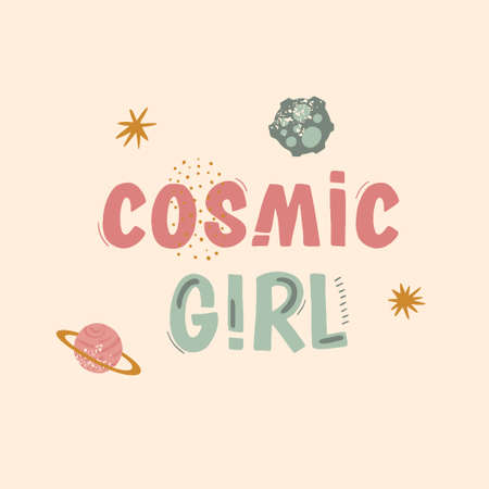 Cosmic girl lettering. Calligraphic lettering composition with planets and stars. Feminism quote and woman motivational slogan. Printing on a T shirt, postcard, pillow, poster, textile and more.のイラスト素材