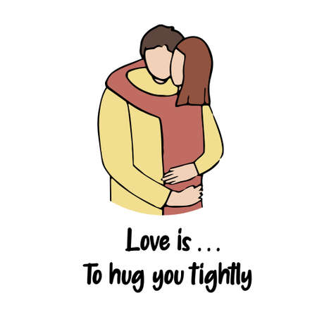 Romantic couple. Cute vector characters. A guy and a girl in love and embracing. A scene of tenderness and display of feelings. The inscription - love is. To hug you tightly.のイラスト素材