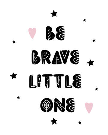 Graphic hand drawn poster with the inscription Be brave little one and abstract elements in a minimalist style.のイラスト素材