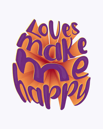 Loves make me happy. Inspirational quote. vector handwritten text. 3d effect.のイラスト素材