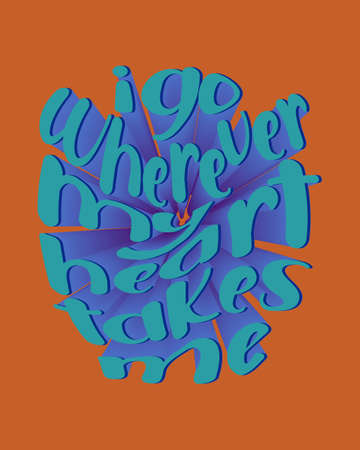I go wherever my heart leads me. Inspirational motivational quote. vector handwritten text. 3D effect.の写真素材