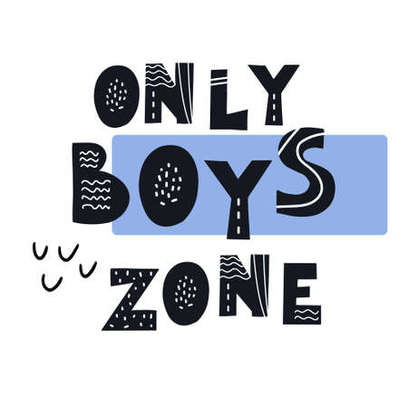 Inscription Only Boys ZONE. Scandinavian style vector illustration with decorative abstract elements.のイラスト素材
