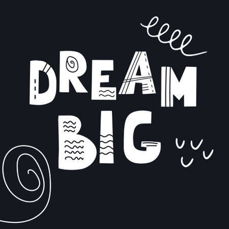 Inscription Dream big. Scandinavian style vector illustration with decorative abstract elements.のイラスト素材