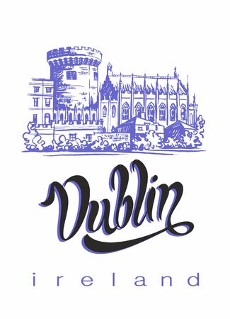 Dublin. Travelling to Ireland. Inspiring lettering and sketch of Dublin castle. Advertising concept for the tourism industry travel.のイラスト素材
