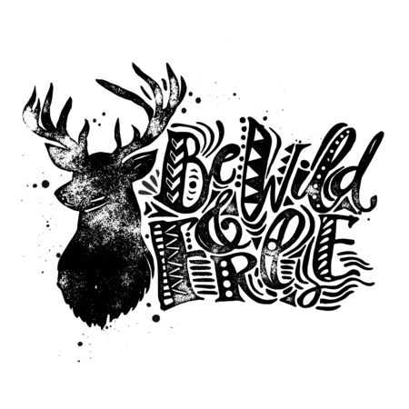Be wild and free concept hand lettering motivation poster.Artistic design for a logo, greeting cards, invitations, posters, banners, seasonal greetings illustrations.のイラスト素材