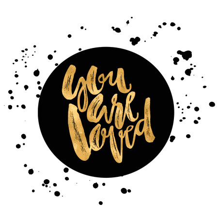 You are loved-romantic love confession hand lettering motivation poster. Artistic design for  greeting cards, invitations, posters, banners, 
seasonal greetings illustrations.のイラスト素材