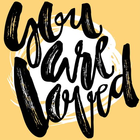 You are loved-romantic love confession hand lettering motivation poster. Artistic design for  greeting cards, invitations, posters, banners, 
seasonal greetings illustrations.のイラスト素材