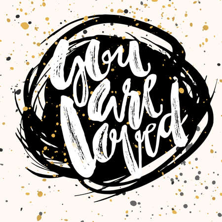 You are loved-romantic love confession hand lettering motivation poster. Artistic design for greeting cards, invitations, posters, banners, 
seasonal greetings illustrations.のイラスト素材