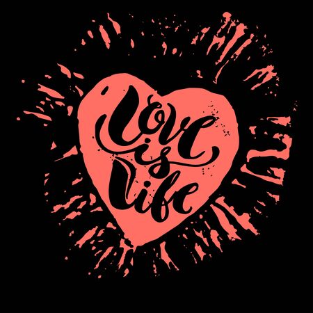Love is life concept hand lettering motivation poster. Artistic modern brush calligraphy design for greeting cards, invitations, posters, banners, t-shorts, seasonal greetings illustrations.のイラスト素材