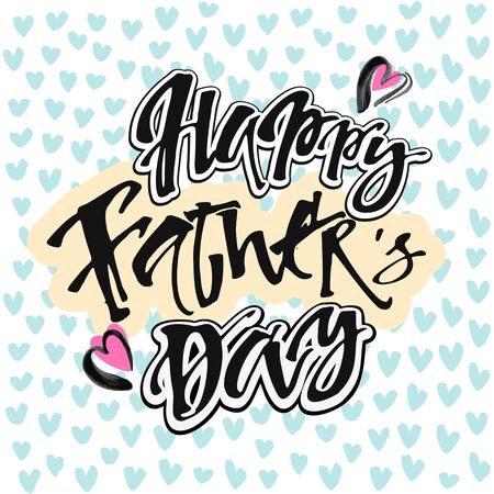 Fathers day concept hand lettering motivation poster. Artistic modern brush calligraphy design for greeting cards, invitations, posters, banners, t-shorts, seasonal greetings illustrations.のイラスト素材