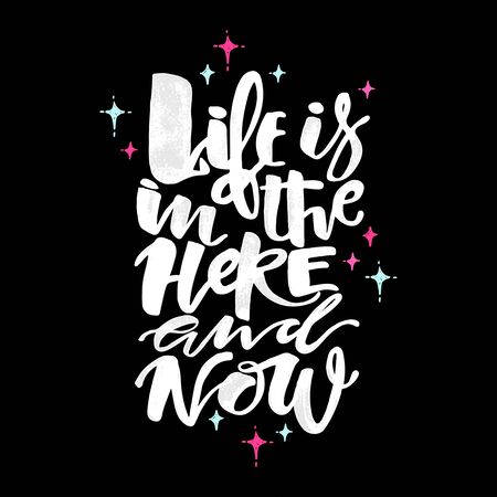Life is in the here and now concept hand lettering motivation poster.のイラスト素材
