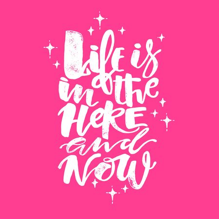 Life is in the here and now concept hand lettering motivation posterのイラスト素材