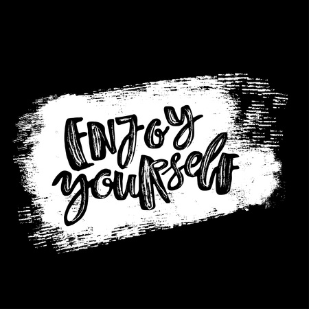 Enjoy yourself hand lettering ink drawn motivation poster. Artistic modern brush calligraphy design for a logo, greeting cards, invitations, posters, banners, t-shorts.のイラスト素材