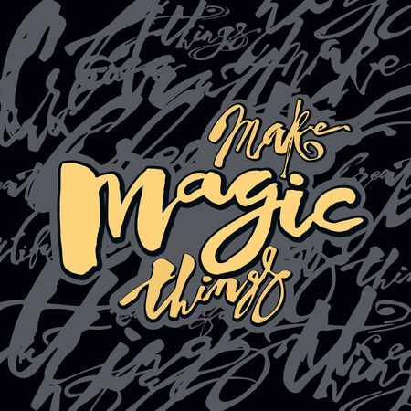 Make magic things  hand lettering ink drawn motivation poster.Artistic modern brush calligraphy designのイラスト素材