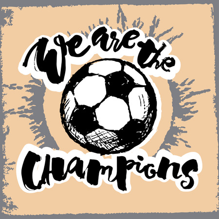 Soccer ball grunge graffiti hand lettering style motivation poster. We are the champions handdrawn  design for greeting cards, invitations, posters, banners, t-shirts.のイラスト素材