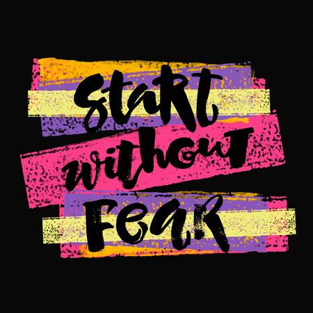 Start without fear concept hand lettering motivation poster. Artistic modern brush calligraphy design for greeting cards, invitations, posters, banners, t-shirts.のイラスト素材