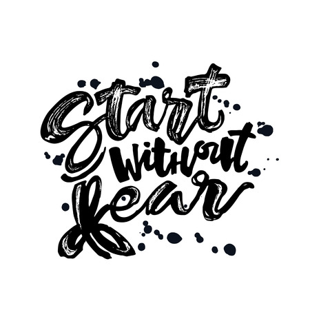 Start without fear concept hand lettering motivation poster. Artistic modern brush calligraphy design for greeting cards, invitations, posters, banners, t-shirts.のイラスト素材