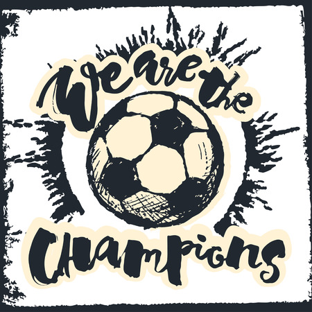 Soccer ball grunge graffiti hand lettering style motivation poster. We are the champions handdrawn  design for  greeting cards, invitations, posters, banners, t-shirts.のイラスト素材
