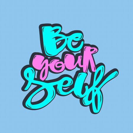 Be yourself Lettering  motivation poster. Handdrawn sign, greeting cards, invitations, posters, banners, t-shirts. Artistic design, beautiful modern expressive calligraphy.のイラスト素材