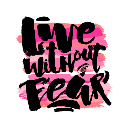 Lettering Live Without Fear poster. Handdrawn sign, greeting cards, invitations, posters, banners, t-shirts. Artistic design, beautiful modern expressive calligraphy.のイラスト素材