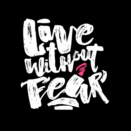 Lettering Live Without Fear poster. Handdrawn sign, greeting cards, invitations, posters, banners, t-shirts. Artistic design, beautiful modern expressive calligraphy.のイラスト素材