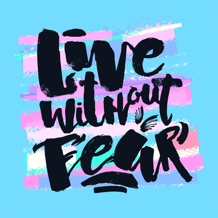 Lettering Live Without Fear poster. Handdrawn sign, greeting cards, invitations, posters, banners, t-shirts. Artistic design, beautiful modern expressive calligraphy.のイラスト素材