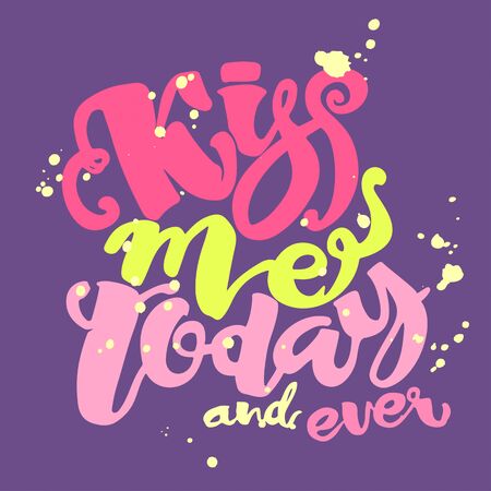 Kisses day lettering inspiration poster.Kiss me today and ever. Handdrawn design,greeting cards,invitations,posters,banners,t-shirts.Artistic design, beautiful modern expressive calligraphyのイラスト素材