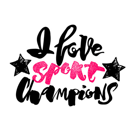 I love sport champions lettering style motivation poster.Handdrawn graffiti grunge  design, greeting cards, invitations, posters, banners, t-shirts.のイラスト素材