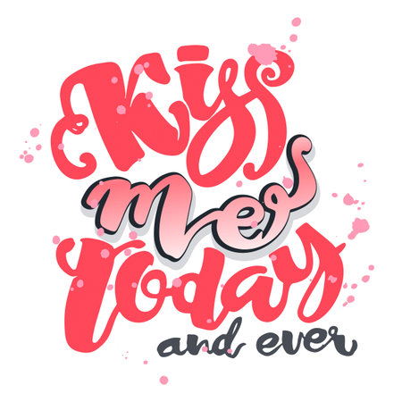Kisses day lettering inspiration poster.Kiss me today and ever.Handdrawn design,greeting cards,invitations,posters,banners,t-shirts.Artistic design, beautiful modern expressive calligraphyのイラスト素材