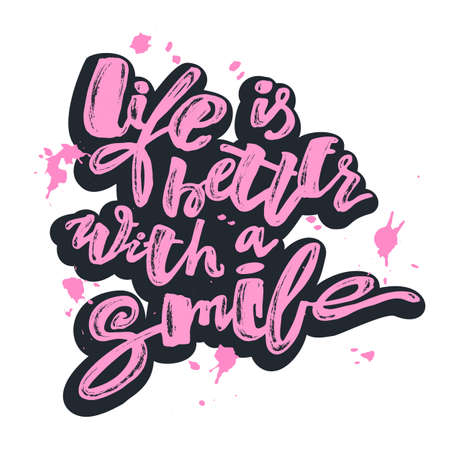 Life is better with a smile. Hand lettering motivation poster. Ink artistic modern brush calligraphy print. Handdrawn trendy design for greeting cards, invitations, posters,banners, t-shirts.のイラスト素材