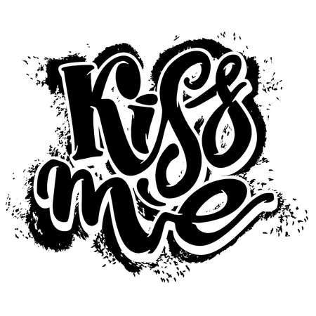 Kiss me. Love lettering motivation poster. Ink artistic modern brush calligraphy print. Handdrawn trendy design for greeting cards, pins, posters,banners, t-shirts.のイラスト素材