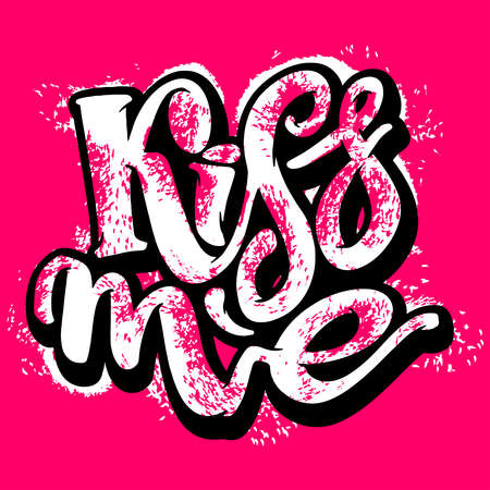 Kiss me. Love lettering motivation poster. Ink artistic modern brush calligraphy print. Handdrawn trendy design for greeting cards, pins, posters,banners, t-shirts.のイラスト素材