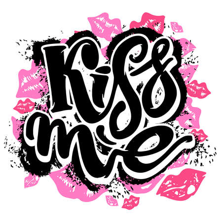 Kiss me. Love lettering motivation poster. Ink artistic modern brush calligraphy print. Handdrawn trendy design for greeting cards, pins, posters,banners, t-shirts.のイラスト素材