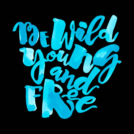 Be wild young and free motivation inscription.Ink artistic modern brush calligraphy print.のイラスト素材