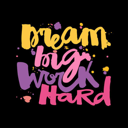 'Dream big work hard'Concept hand lettering motivation poster. Artistic design for a logo, greeting cards, invitations, posters, banners, seasonal greetings illustrations.のイラスト素材