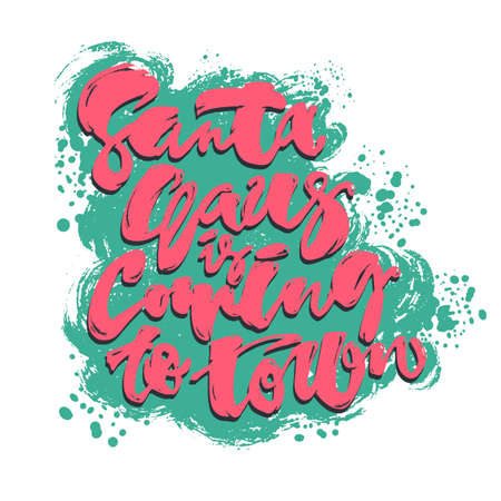 Santa Claus is coming to town hand lettering banner. Artistic design for a logo, greeting cards, invitations, posters, banners, seasonal greetings illustrations.Ink modern brush calligraphy print.のイラスト素材