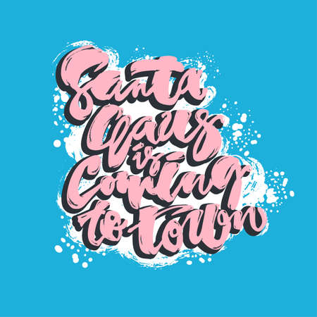 Santa Claus is coming to town hand lettering banner. Artistic design for a logo, greeting cards, invitations, posters, banners, seasonal greetings illustrations.Ink modern brush calligraphy print.のイラスト素材
