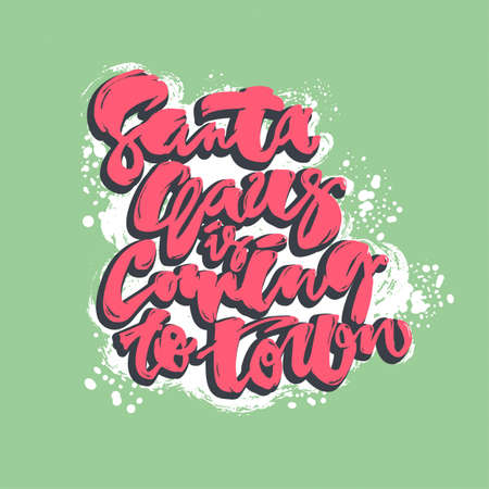 Santa Claus is coming to town hand lettering banner. Artistic design for a logo, greeting cards, invitations, posters, banners, seasonal greetings illustrations.Ink modern brush calligraphy print.のイラスト素材