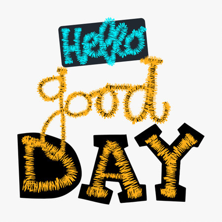 Embroidery patch with trendy slogan. Hello good day phrase. Contemporary youth fashion print. Funky apparel hype motivator.のイラスト素材