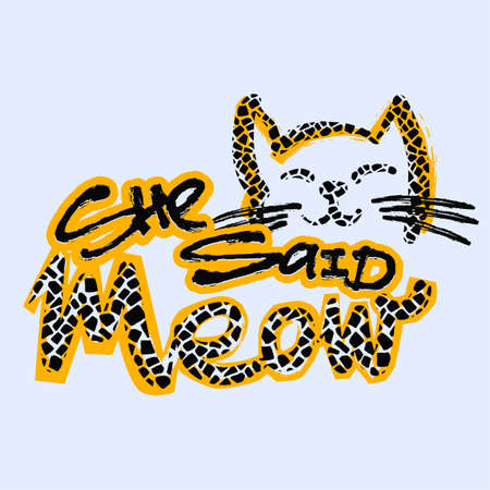 Meow She Said. Cat lovers cute funky print. Perfect for t-shirts,hipster textile,apparel.のイラスト素材