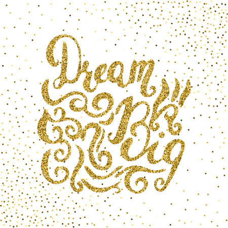 Dream big -  hand painted ink brush pen modern calligraphy with golden texture. Inspirational motivational words isolated on the confetti background.のイラスト素材