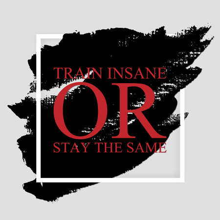 Train insane or stay the same - gymaholic inspirational quote on the hand drawn ink texture pattern. Fitness motivational poster template, gym print design.のイラスト素材