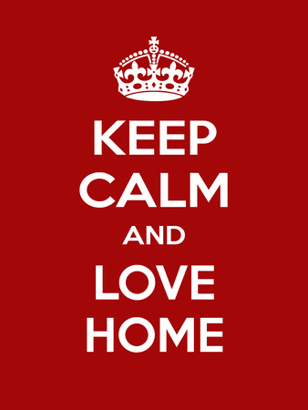 Keep calm and love home. Vertical rectangular red and white motivational poster based on style Keep clamのイラスト素材
