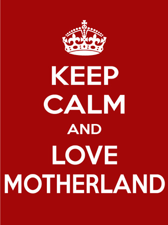 Keep calm and love motherland. Vertical rectangular red and white motivational poster based on style Keep clamのイラスト素材