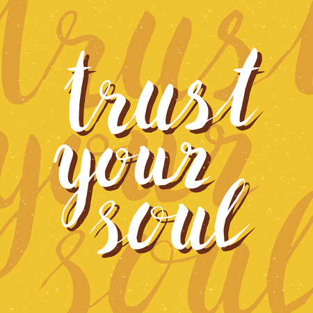 Inspirational hand drawn quote - trust your soul. Poster or t-shirt lettering design. Typographic collection.のイラスト素材