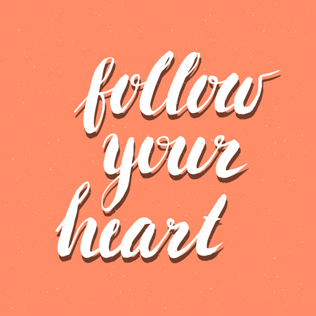 Inspirational hand drawn quote - follow your heart. Poster or t-shirt lettering design. Typographic collection.のイラスト素材